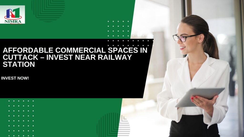 Explore affordable commercial office spaces for sale in Cuttack near the Railway Station with Nimra Promoters. Secure your investment today!