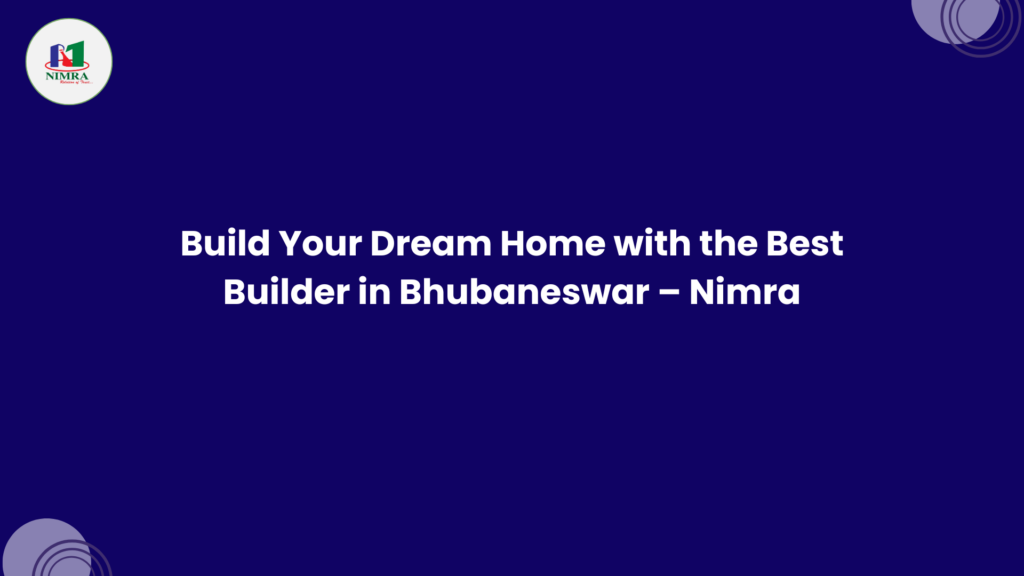 Modern residential project by Nimra Promoters, the best builder in Bhubaneswar offering quality and affordable housing