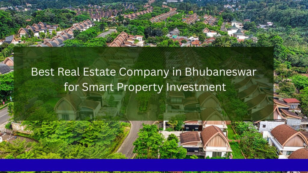 Best real estate company in Bhubaneswar offering residential plots and smart property investment opportunities